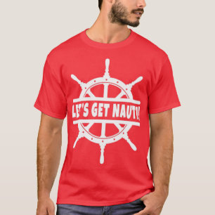 Lasse Nauti Cruise Cruising Segelboot Schiff W T-Shirt