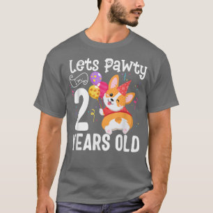 Lasse Pawty I m 2 Years Old Corgi Dog Lover 2. Bir T-Shirt