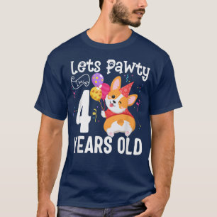 Lasse Pawty I m 4 Years Old Corgi Dog Lover 4. Bir T-Shirt