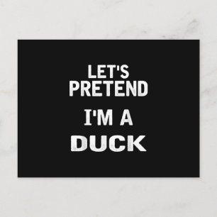 Lasse so tun, als wäre ich ein Duck Funny Hallowee Feiertagspostkarte