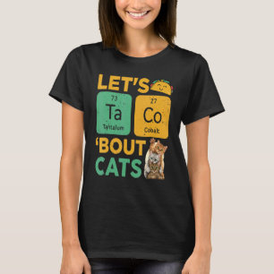 Lasse Tacos Bout It Ca Taco Cat T-Shirt
