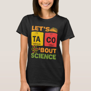 Lasse Tacos Bout Science Cinco De Mayo Scientist T T-Shirt