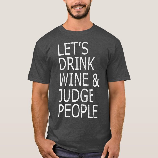 Lasse Trink Wein und Richter Menschen lustig Sozia T-Shirt (Vorderseite)