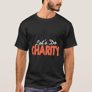 Lasse Wohltätigkeit Motivierend geben Angebot T-Shirt