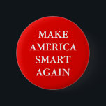 "LASSEN SIE AMERIKA SMART WIEDER" PARODIEREN BUTTON<br><div class="desc">" MACHEN Sie Trumpfslogan-Parodieknopf AMERIKAS SMART WIEDER".</div>