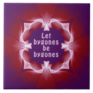 Lassen Sie bygones bygones sein Fliese