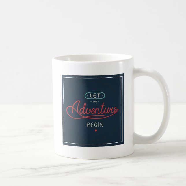 Lassen Sie das Abenteuer anfangen Kaffeetasse (Rechts)