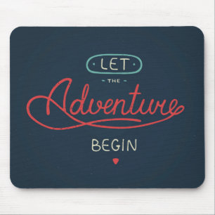 Lassen Sie das Abenteuer anfangen Mousepad