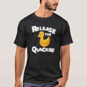 Lassen Sie das Quackin für eine Dusche 1 los. T-Shirt