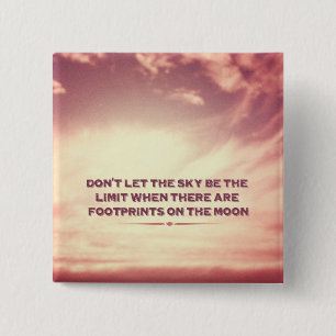 Lassen Sie den Himmel die Grenze nicht sein… Button