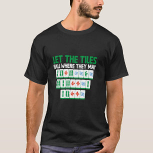 Lassen Sie die Kacheln fallen, wo sie Kachelspiel T-Shirt