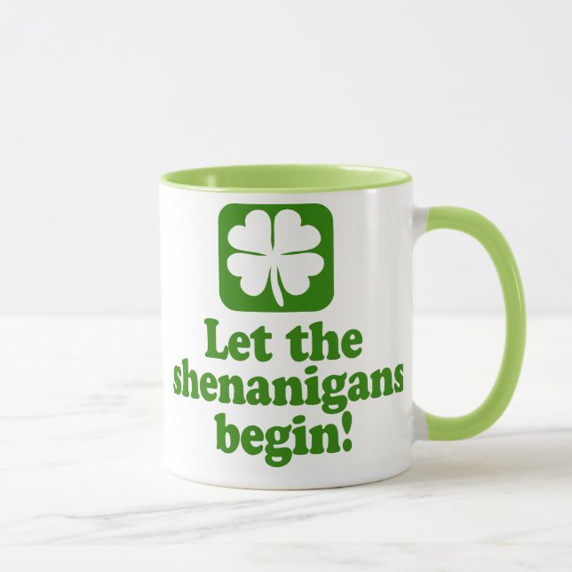 Lassen Sie die Shenanigans anfangen Tasse (Rechts)