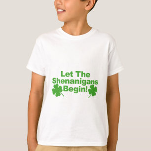 Lassen Sie die Shenanigans Tshirt.png anfangen T-Shirt