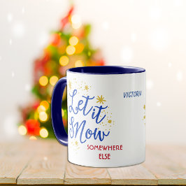 Lassen Sie es irgendwo anders sehen, wo es anders  Tasse