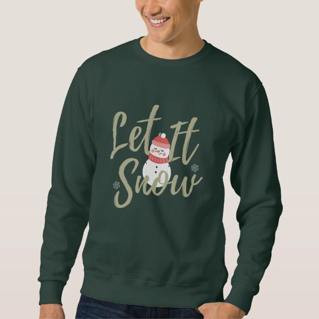 Lassen Sie es Schnee Weihnachtsquote Snowman & Typ Sweatshirt (Vorderseite)