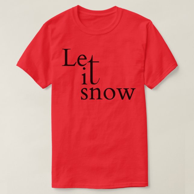 Lassen Sie es schneit T-Shirt (Design vorne)