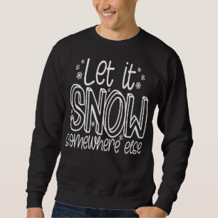 Lassen Sie es sonnig sonnig klingen Ironic Anti Ch Sweatshirt