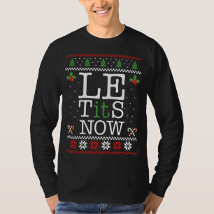 Lassen Sie es Weihnachten hässlich Sweater Funny W T-Shirt