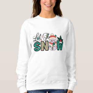 Lassen Sie es Weihnachten schneien Sweatshirt
