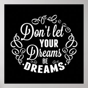 Lassen Sie Ihre Träume Träume nicht sein Poster