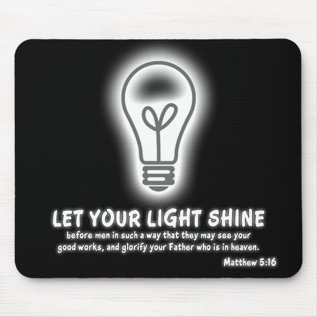 Lassen Sie Ihren hellen Shine-Matthew-5:16 Mousepad (Vorne)
