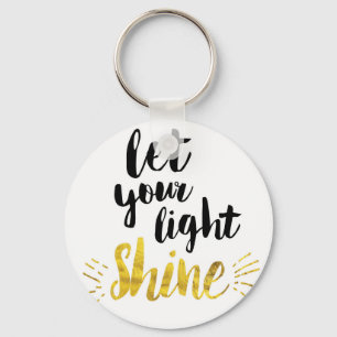 Lassen Sie Ihren hellen Shine Schlüsselanhänger