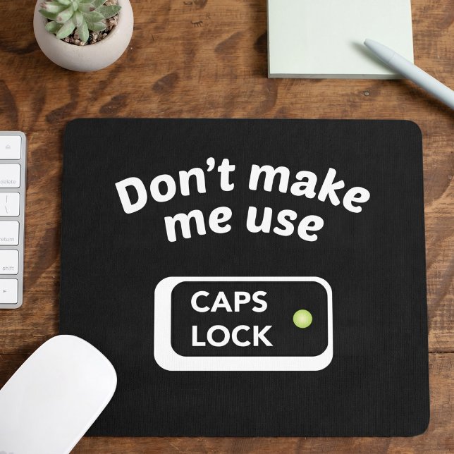 Lassen Sie mich keinen CAPS LOCK benutzen - Funny  Mousepad (Von Creator hochgeladen)
