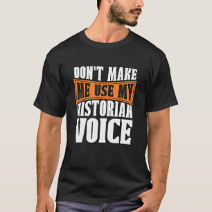 Lassen Sie mich meine Historikergeschichte nicht b T-Shirt