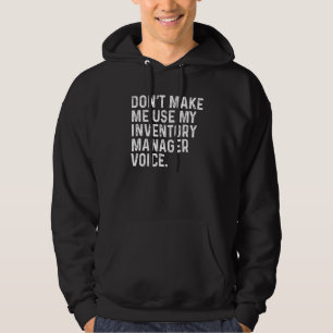 Lassen Sie mich meine Inventarmanager-Stimme nicht Hoodie
