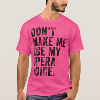 Lassen Sie mich meine Oper nicht mit lustigen Vint T-Shirt