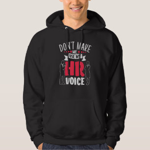 Lassen Sie mich meine Personalressourcen nicht lee Hoodie
