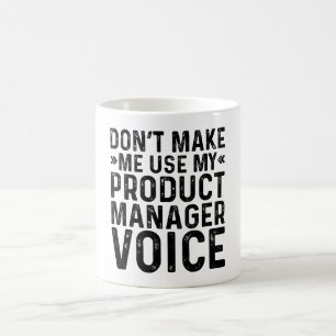 Lassen Sie mich meine Stimme des Produktmanagers n Kaffeetasse