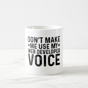 Lassen Sie mich meine Webentwickler-Stimme nicht v Kaffeetasse
