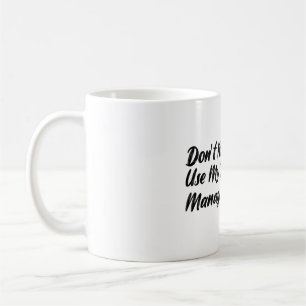 Lassen Sie mich nicht die Stimme meines Schulungsl Kaffeetasse