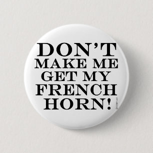 Lassen Sie mich nicht mein französisches Horn Button