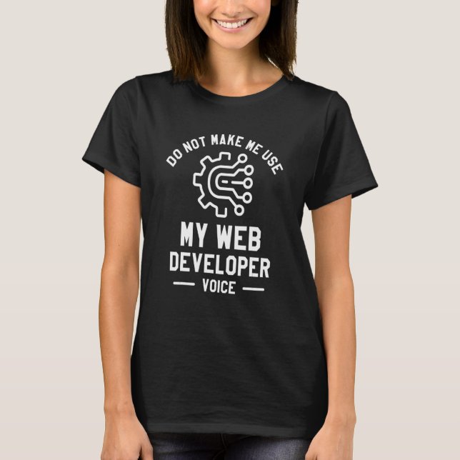 Lassen Sie mich nicht mein Webentwickler-Sprachcod T-Shirt (Vorderseite)