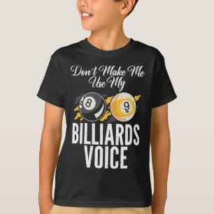 Lassen Sie mich nicht meine Billard Voice Pool Bil T-Shirt