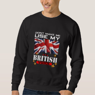 Lassen Sie mich nicht meine britische Stimme in Gr Sweatshirt