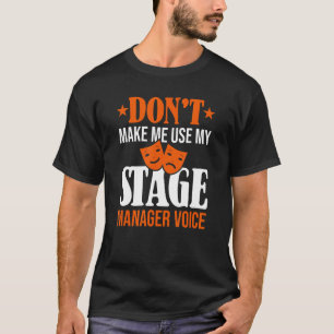 Lassen Sie mich nicht meine Bühne Manager Voice Mu T-Shirt