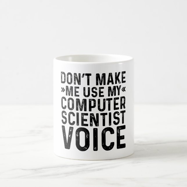 Lassen Sie mich nicht meine Computerwissenschaftle Kaffeetasse (Mittel)