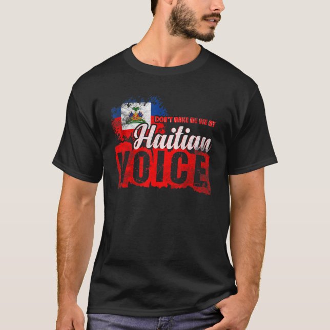 Lassen Sie mich nicht meine haitianische Stimme in T-Shirt (Vorderseite)