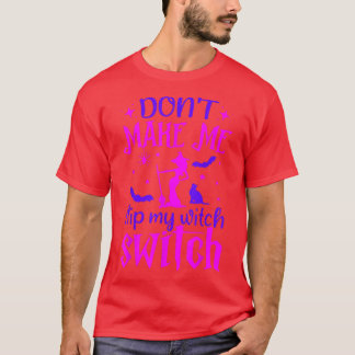 Lassen Sie mich nicht meine Hexenschalter, rosafar T-Shirt
