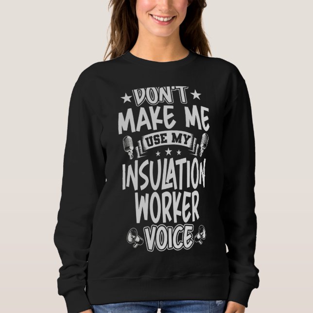 Lassen Sie mich nicht meine Insulation-Worker-Stim Sweatshirt (Vorderseite)