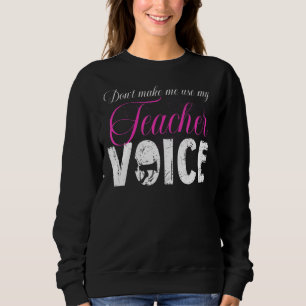 Lassen Sie mich nicht meine LehrerInnen zum Sprach Sweatshirt