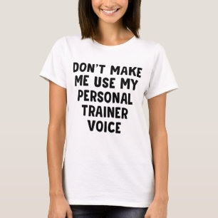 Lassen Sie mich nicht meine persönliche Trainersti T-Shirt