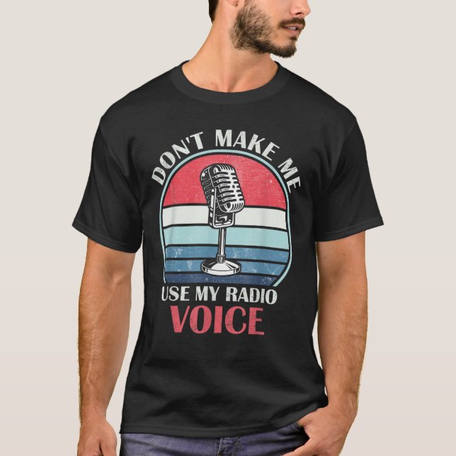 Lassen Sie mich nicht meine Radio-Stimme lustigen  T-Shirt (Vorderseite)