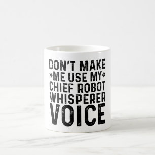 Lassen Sie mich nicht meine schlaue Robot-Wisperer Kaffeetasse