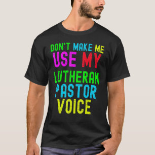Lassen Sie mich nicht meine Stimme als Pastor für T-Shirt