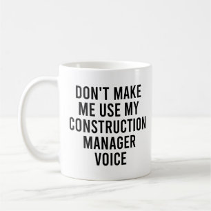 Lassen Sie mich nicht meine Stimme des Bauleiters Kaffeetasse