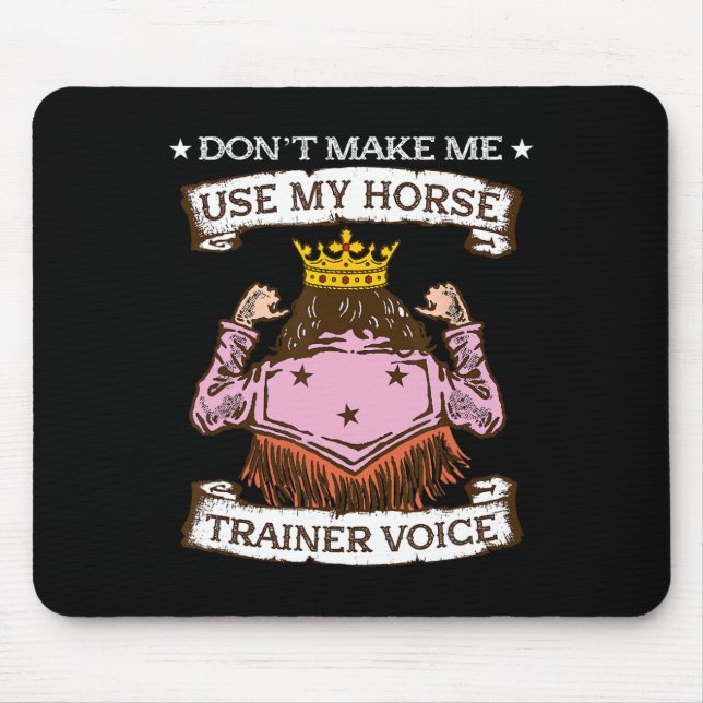 Lassen Sie mich nicht meine Stimme des Pferdetrain Mousepad (Vorne)